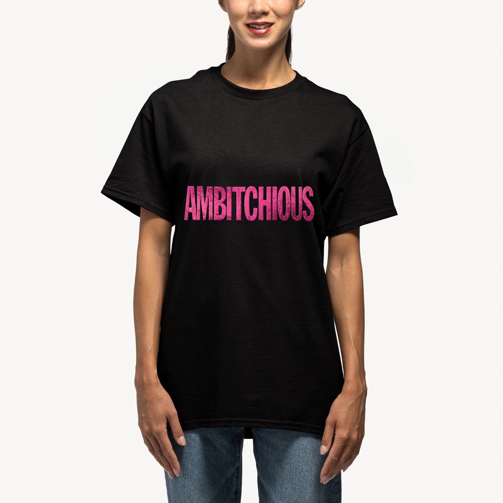 Ambitchious T-shirt
