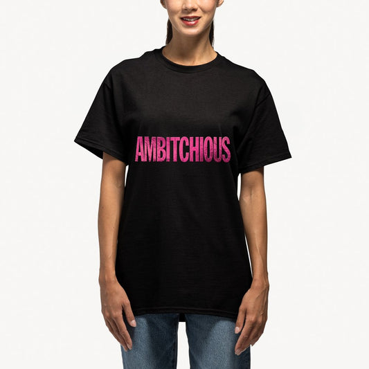 Ambitchious T-shirt